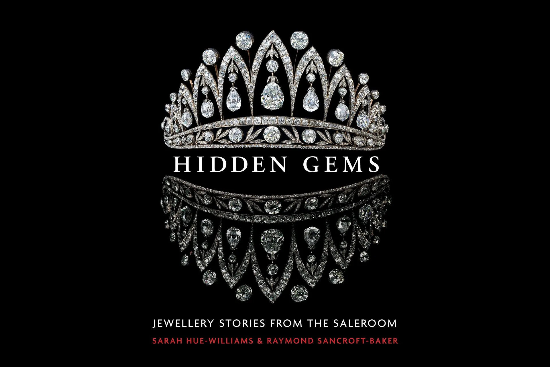 <p>Hidden Gems &#8211; Jewellery Stories from the Saleroom, Sarah Hue-Williams &#038; Raymond Sancroft-Baker</p>
